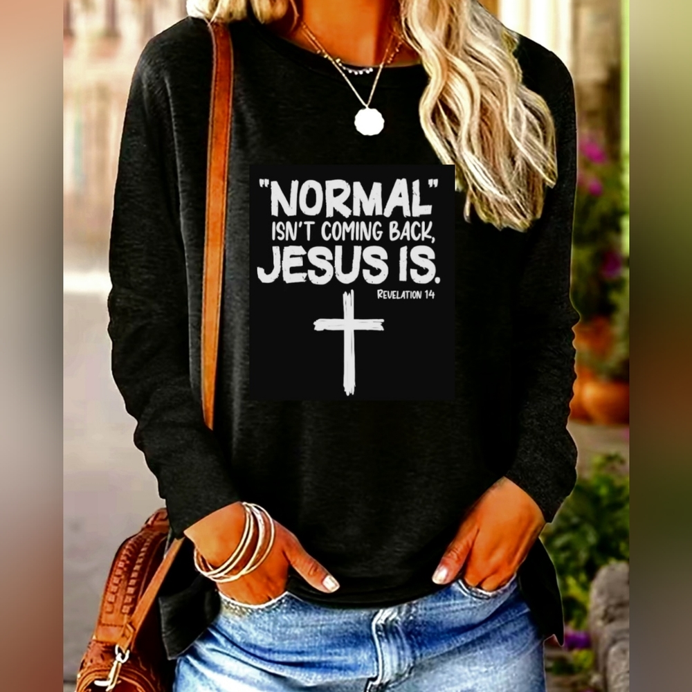 "NORMAL ISNT COMING BACK..." CUSTOM APPAREL BY PEPEPIZZAZZ  LS Tshirt